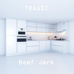 Cover for Beef Jerk · Tragic (LP) (2016)