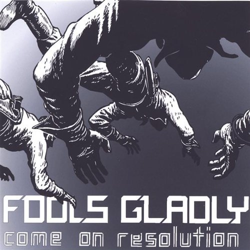 Cover for Fools Gladly · Come on Resolution (CD) (2005)