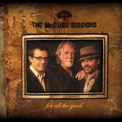Cover for Mceuen Sessions · For All The Good (CD) (2012)
