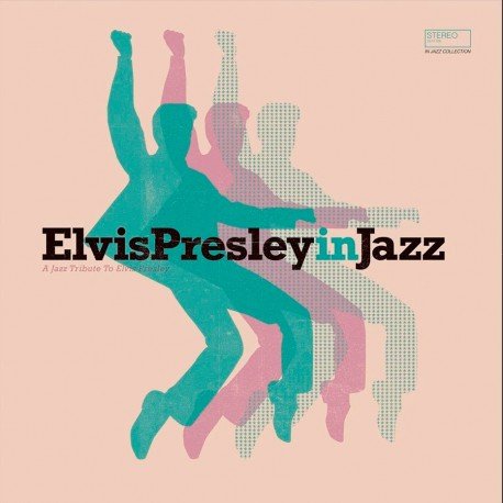 Elvis Presley In Jazz - A Jazz Tribute To Elvis Presley (LP) (2022)