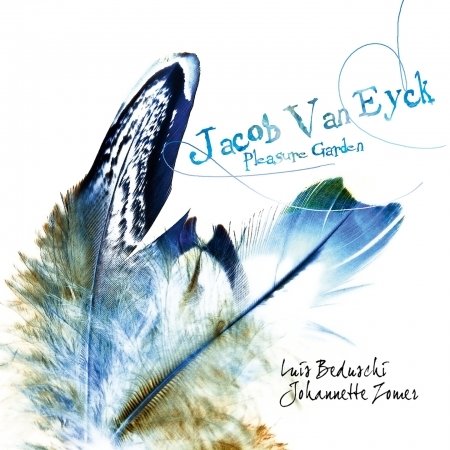 Cover for Van Eyck / Zomer / Beduschi · Der Fluyten Lust-hof: Pleasure Garden (CD) (2011)