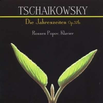 Tchaikovsky / Rossen,popov · Seasons Op 37 (CD) (1999)