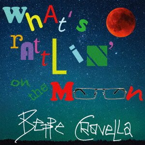 Cover for Beppe Crovella · What's Rattlin' On The Moon (CD) [Japan Import edition] (2021)