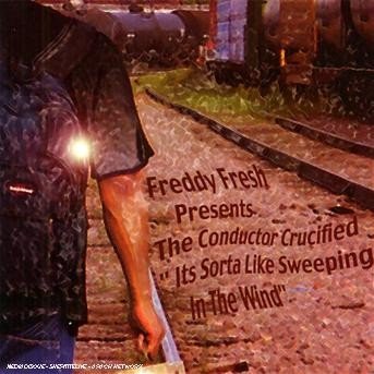 Cover for Freddy Fresh · Freddy Fresh-the Conductor Cricified (CD) (2007)