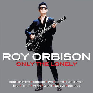 Only the Lonely - Roy Orbison - Musik - NOT NOW - 5060143494260 - 20. december 2011