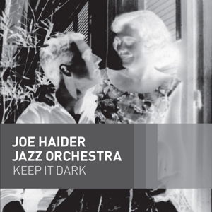 Cover for Joe Haider Jazz Orchestra · Keep It Dark (CD) [Digipak] (2016)