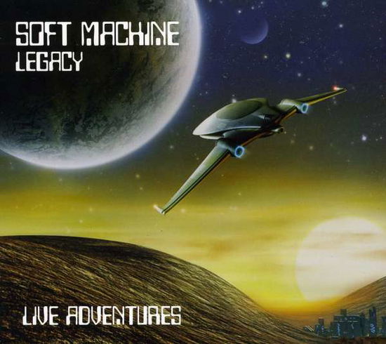 Cover for Soft Machine Legacy · Live Adventures (CD) (2024)