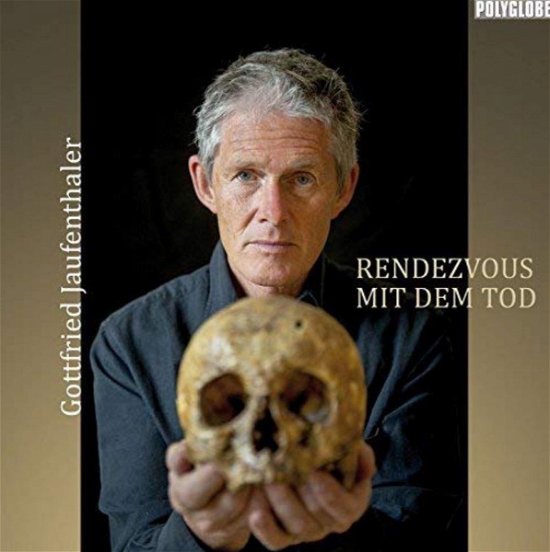 Cover for Gottfried Jaufenthaler · Rendezvous Met Dem Tod (CD) (2015)
