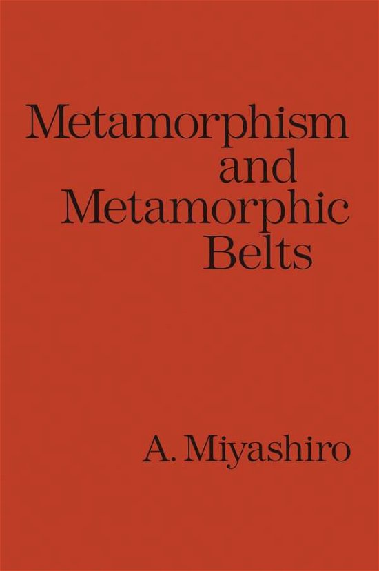 Cover for Akiho Miyashiro · Metamorphism and Metamorphic Belts (Paperback Book) [Softcover reprint of the original 1st ed. 1965 edition] (1978)