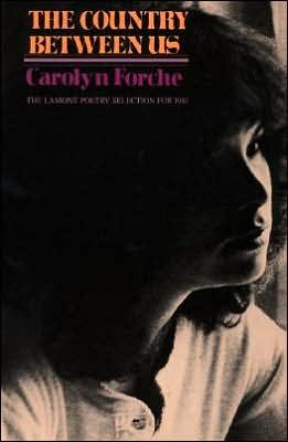 The Country between Us - Carolyn Forche - Books - HarperCollins Publishers Inc - 9780060909260 - March 31, 1982