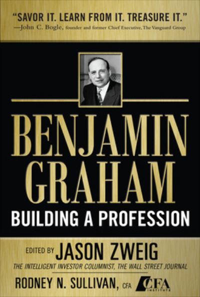 Cover for Jason Zweig · Benjamin Graham, Building a Profession: The Early Writings of the Father of Security Analysis (Hardcover Book) [Ed edition] (2010)