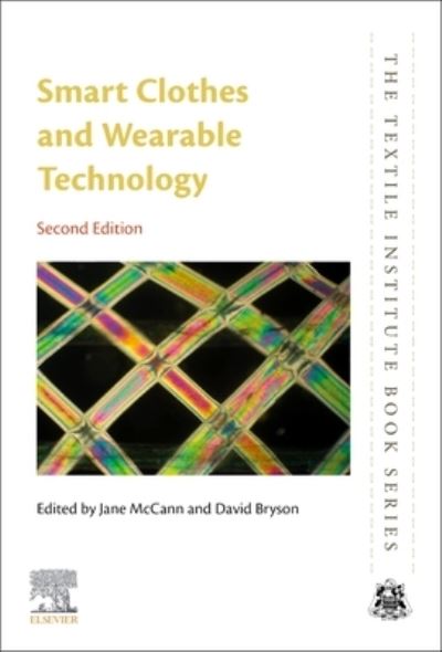 Smart Clothes and Wearable Technology - The Textile Institute Book Series - J McCann - Boeken - Elsevier Science Publishing Co Inc - 9780128195260 - 20 september 2022