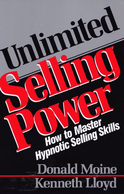 Cover for Donald Moine · Unlimited Selling Power: How to Master Hypnotic Skills (Paperback Book) [2.6.1990 edition] (1990)