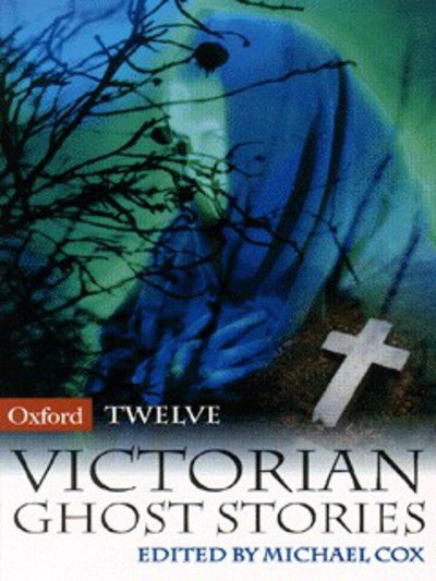 Cover for Michael Cox · Twelve Victorian Ghost Stories (Paperback Book) (1997)