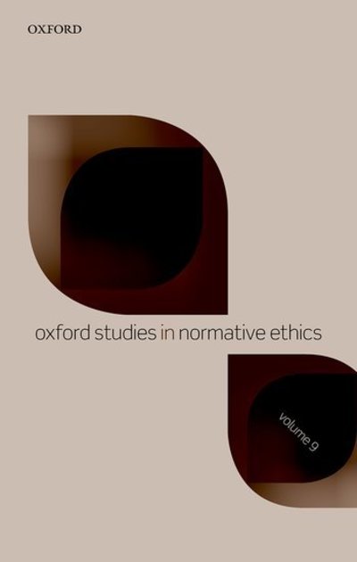 Oxford Studies in Normative Ethics Volume 9 - Oxford Studies in Normative Ethics - Mark Timmons - Books - Oxford University Press - 9780198846260 - October 30, 2019