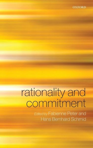 Rationality and Commitment - Peter - Kirjat - Oxford University Press - 9780199287260 - torstai 13. joulukuuta 2007