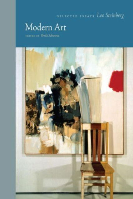 Cover for Leo Steinberg · Modern Art: Selected Essays - Essays by Leo Steinberg (Hardcover Book) (2023)