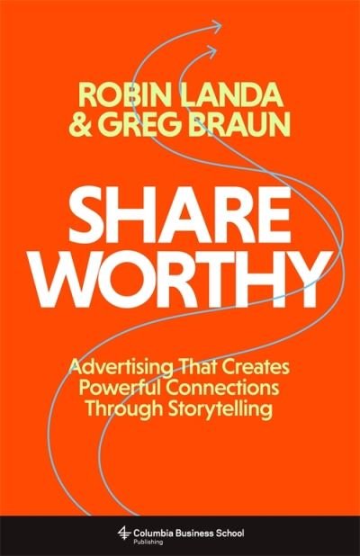 Robin Landa · Shareworthy: Advertising That Creates Powerful Connections Through Storytelling (Hardcover Book) (2024)