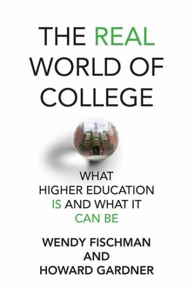 Cover for Wendy Fischman · The Real World of College: What Higher Education Is and What It Can Be (Pocketbok) (2023)