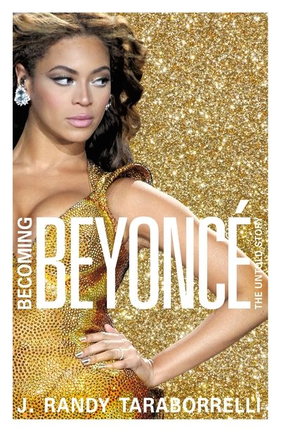 Cover for J. Randy Taraborrelli · Becoming Beyonce - The Untold Story (N/A) (2015)