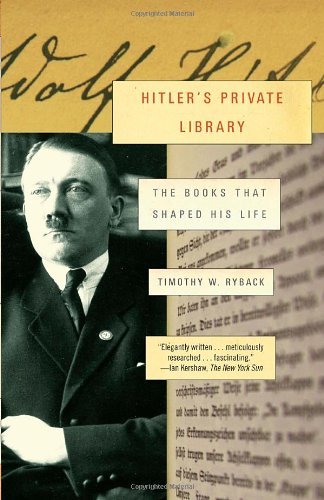 Hitler's Private Library: the Books That Shaped His Life (Vintage) - Timothy W. Ryback - Bøger - Vintage - 9780307455260 - 12. januar 2010