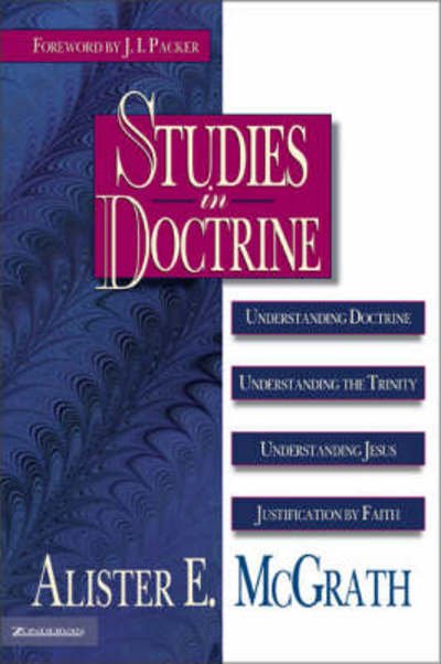 Cover for Alister E. McGrath · Studies in Doctrine: Understanding Doctrine, Understanding the Trinity, Understanding Jesus, Justification by Faith (Paperback Bog) (1997)