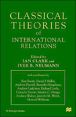 Cover for Ian Clark · Classical Theories of International Relations - St Antony's Series (Paperback Book) [1996 edition] (1999)