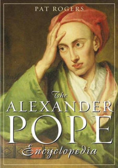 Cover for Professor Pat Rogers · The Alexander Pope Encyclopedia (Hardcover Book) [Annotated edition] (2004)