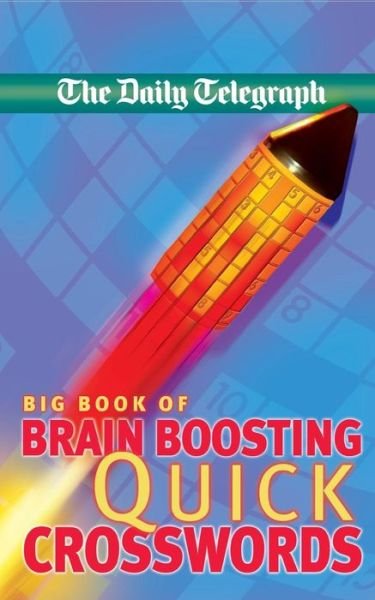 Cover for Telegraph Group Limited · Daily Telegraph Big Book of Brain Boosting Quick Crosswords (Paperback Bog) (2008)