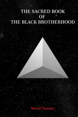 Cover for Moriel Yamanu · Sacred Book of the Black Brotherhood (Book) (2018)