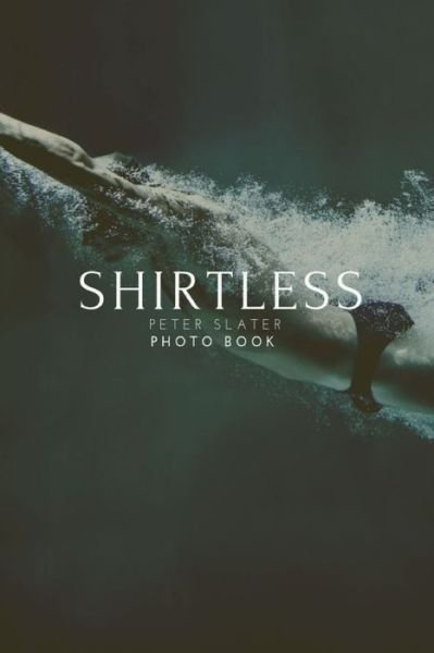 Cover for Peter Slater · Shirtless (Pocketbok) (2019)