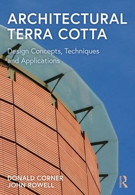 Cover for Donald Corner · Architectural Terra Cotta: Design Concepts, Techniques and Applications (Hardcover Book) (2022)