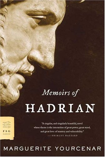 Memoirs of Hadrian - FSG Classics - Marguerite Yourcenar - Livros - Farrar, Straus and Giroux - 9780374529260 - 18 de maio de 2005