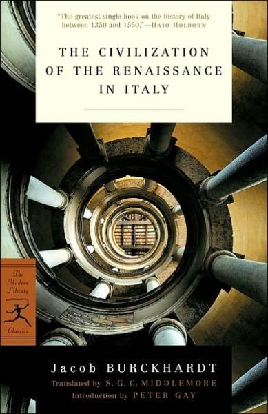 The Civilization of the Renaissance in Italy - Modern Library Classics - Jacob Burckhardt - Boeken - Random House USA Inc - 9780375759260 - 9 april 2002