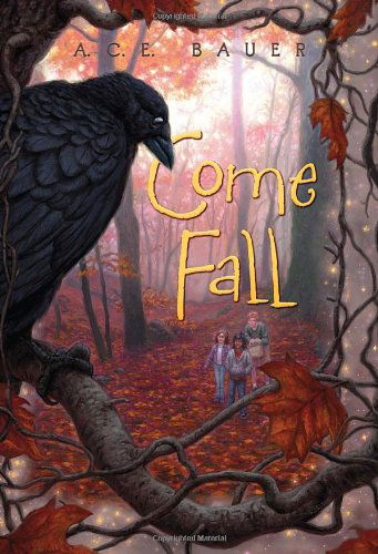 Come Fall - A.C.E. Bauer - Livros - Random House USA Inc - 9780375858260 - 12 de julho de 2011