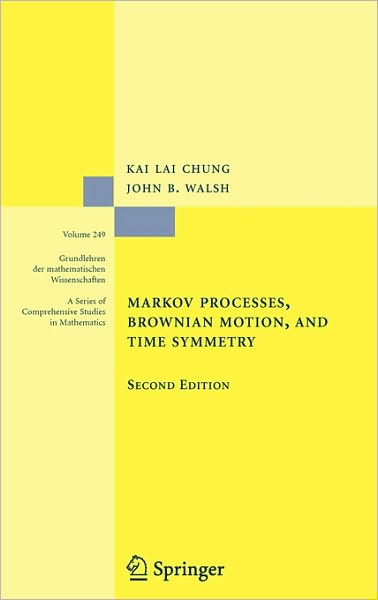 Cover for Kai Lai Chung · Markov Processes, Brownian Motion, and Time Symmetry - Grundlehren der mathematischen Wissenschaften (Hardcover Book) [2nd ed. 2005 edition] (2005)