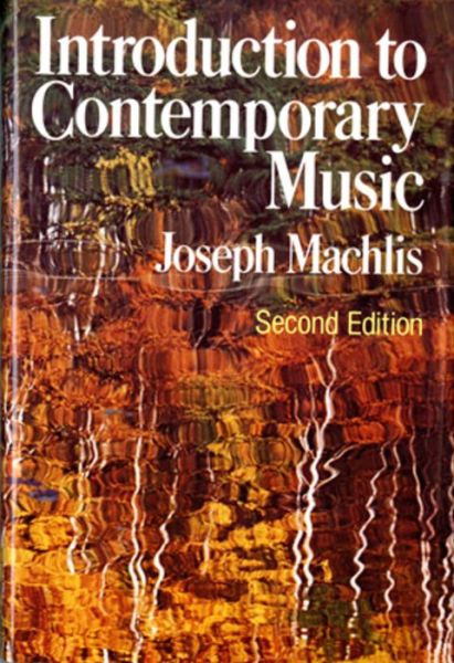 Cover for Machlis, Joseph (Late of Queens College, CUNY) · Introduction to Contemporary Music (Hardcover Book) [Second edition] (1979)