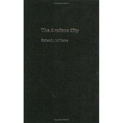 Cover for Richard J. Williams · The Anxious City: British Urbanism in the late 20th Century (Hardcover Book) (2004)