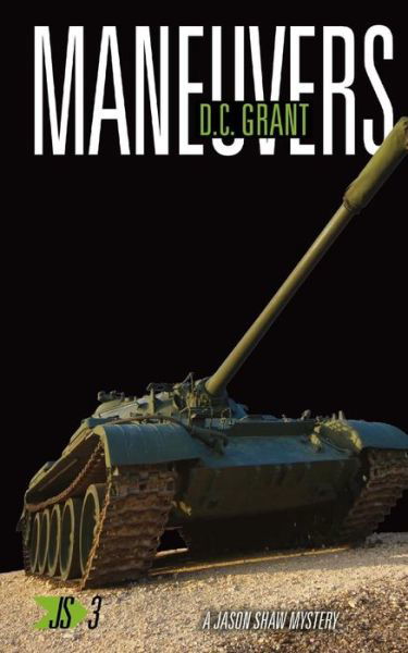 Maneuvers: Js 3 Jason Shaw Mystery Series - D C Grant - Böcker - Standfast Publications Ltd - 9780473321260 - 14 april 2015