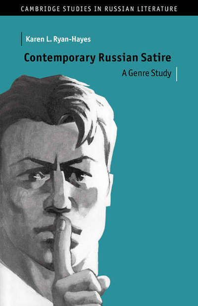 Cover for Ryan-Hayes, Karen L. (University of Virginia) · Contemporary Russian Satire: A Genre Study - Cambridge Studies in Russian Literature (Pocketbok) (2006)