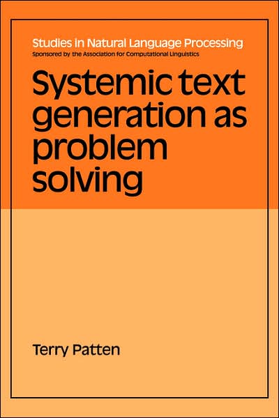 Cover for Terry Patten · Systemic Text Generation as Problem Solving - Studies in Natural Language Processing (Paperback Bog) (2007)