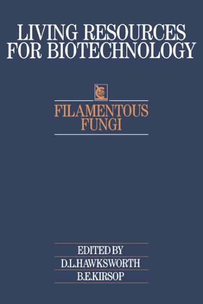 Cover for B E Kirsop · Filamentous Fungi - Living Resources for Biotechnology (Innbunden bok) (1988)