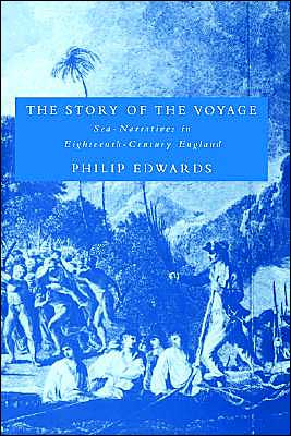 Cover for Philip Edwards · The Story of the Voyage: Sea-Narratives in Eighteenth-Century England - Cambridge Studies in Eighteenth-Century English Literature and Thought (Paperback Book) (2004)