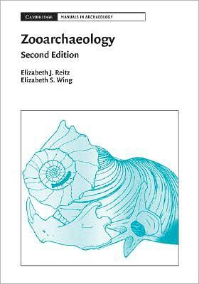 Cover for Reitz, Elizabeth J. (University of Georgia) · Zooarchaeology - Cambridge Manuals in Archaeology (Hardcover Book) [2 Revised edition] (2008)