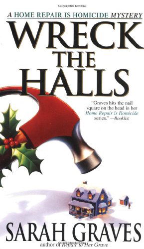 Cover for Sarah Graves · Wreck the Halls: a Home Repair is Homicide Mystery (Pocketbok) [Reprint edition] (2002)