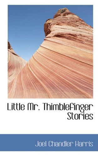 Cover for Joel Chandler Harris · Little Mr. Thimblefinger Stories (Hardcover Book) (2008)