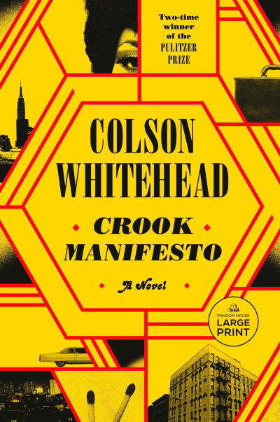 Crook Manifesto - Colson Whitehead - Livros - Random House Large Print - 9780593744260 - 15 de agosto de 2023