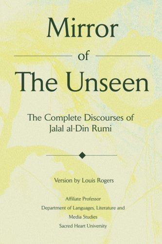 Cover for Louis Rogers · Mirror of the Unseen: the Complete Discourses of Jalal Al-din Rumi (Paperback Book) (2002)