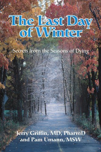 Cover for Pam Umann · The Last Day of Winter: Secrets from the Seasons of Dying (Paperback Book) (2005)