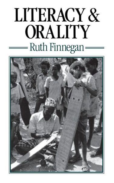 Literacy and Orality: Studies in the Technology of Communication - Ruth Finnegan - Books - John Wiley and Sons Ltd - 9780631156260 - May 12, 1988